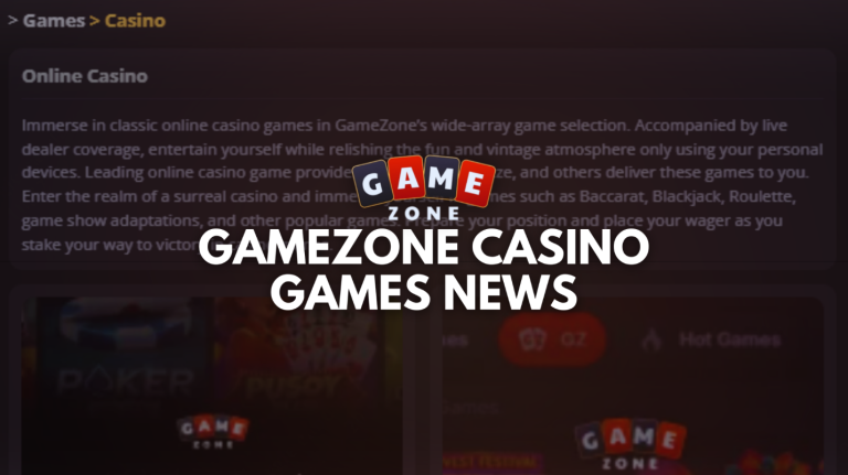 Why Staying on Top of GameZone Casino Games News Gives You a Real Edge Online Gaming